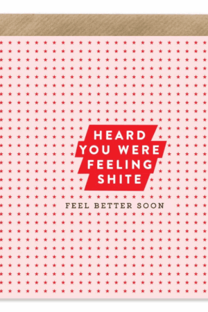 BB 'Heard You Were Feeling Shite' Card